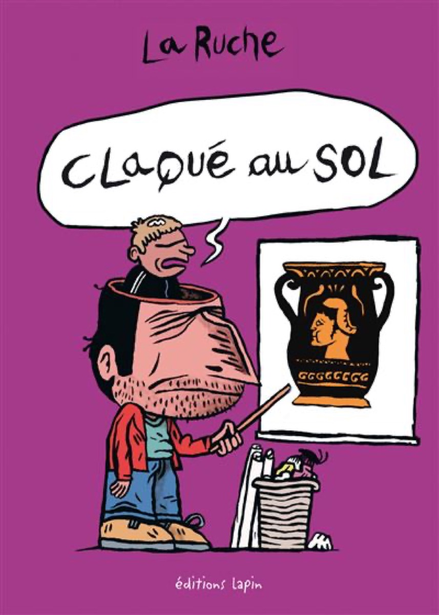 Claqué au sol — La Ruche (Éditions Lapin)