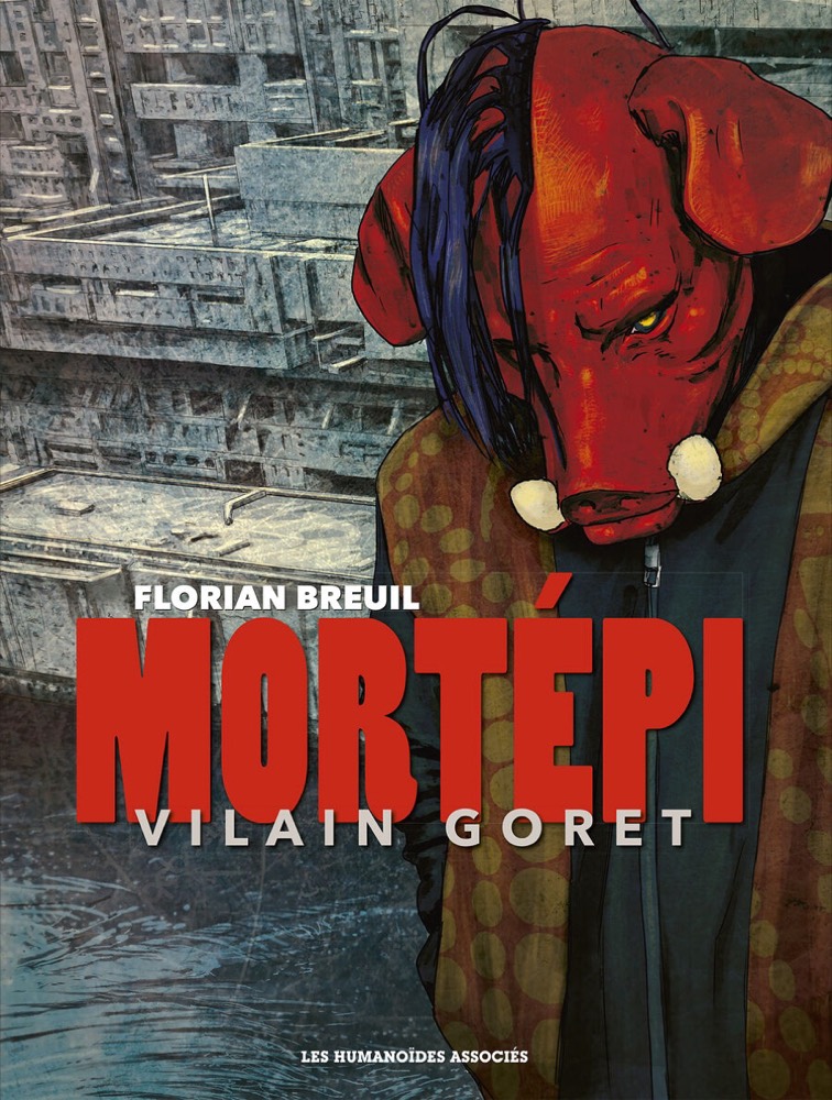 Mortépi, vilain goret — Florian Breuil (Les Humanoïdes Associés)